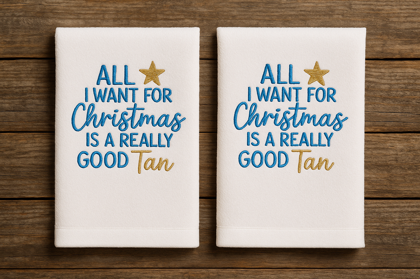 All I Want for Christmas is a Really Good Tan Hand Towels