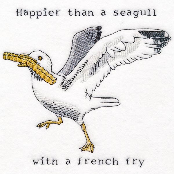 Happier Than A Seagull With A French Fry Embroidered T-Shirt