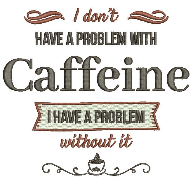 I Don't Have A Problem With Caffeine Kitchen Towel Set - Set of 2