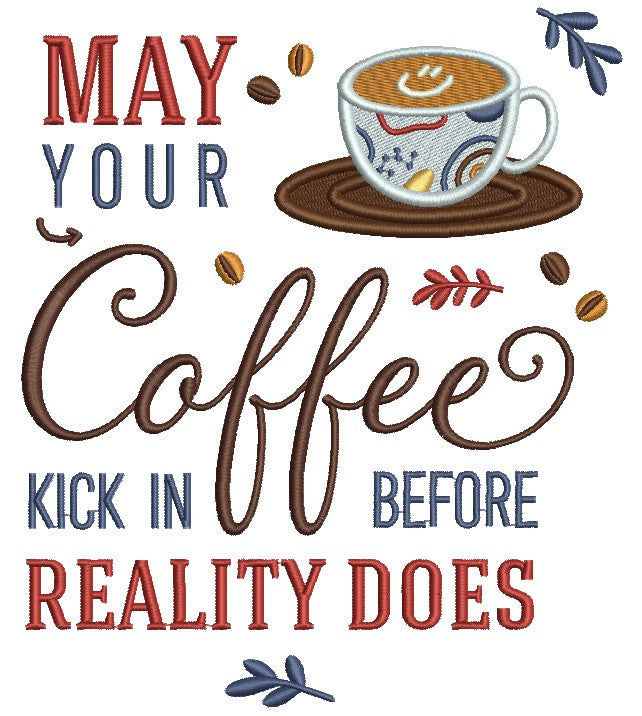 May Your Coffee Kick In Before Reality Does Embroidered Kitchen Towel Set - Set of 2