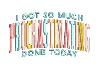 I Got So Much Procrastinating Done Today Embroidered Sweatshirt