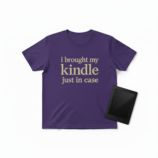 I brought my kindle just in case embroidered on violet t-shirt