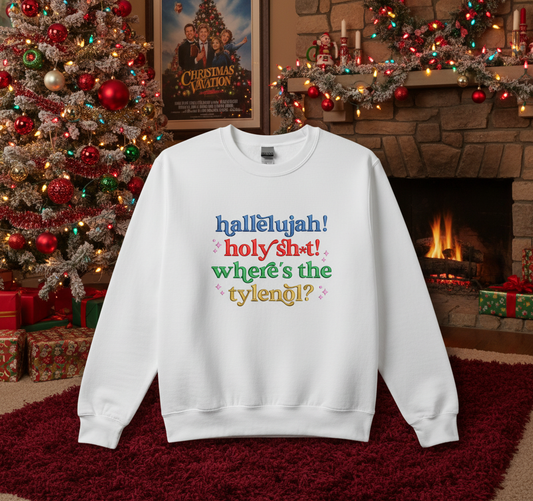 Hallelujah Where's The Tylenol Embroidered Sweatshirt