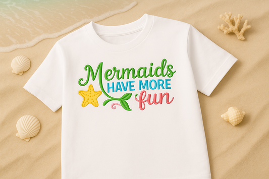 Mermaids Have More Fun Embroidered T-Shirt