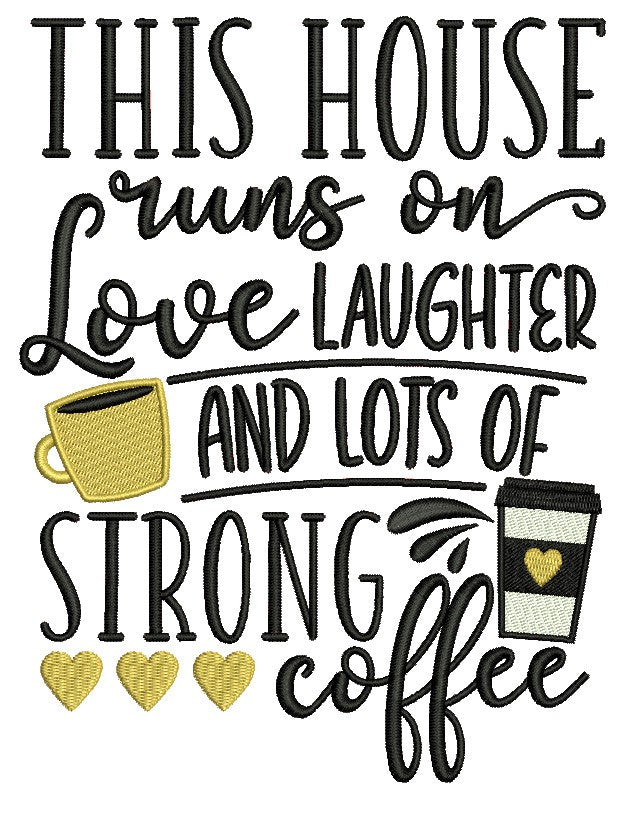 This House Runs On Love Laughter And Lots Of Strong Coffee Embroidered Kitchen Towel Set - Set of 2