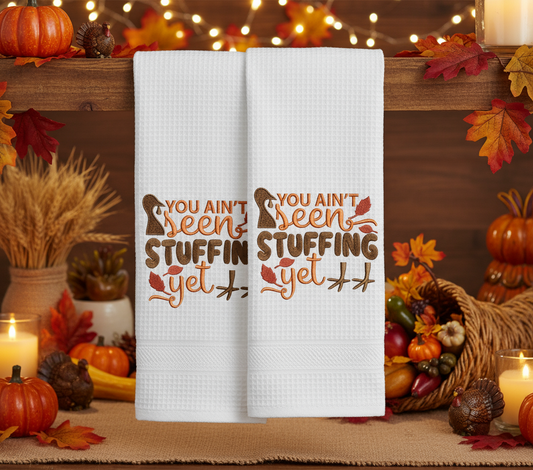 🦃 You Ain't Seen Stuffing Yet Embroidered Kitchen Towels (Set of 2) 🍂